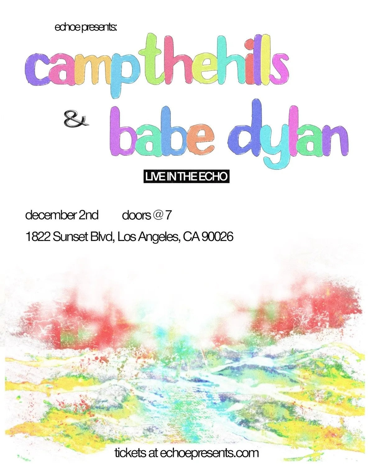 Pastel flyer for campthehills and babe dylan, live in the Echo, December 2nd, doors at 7, 1822 Sunset Blvd, Los Angeles.